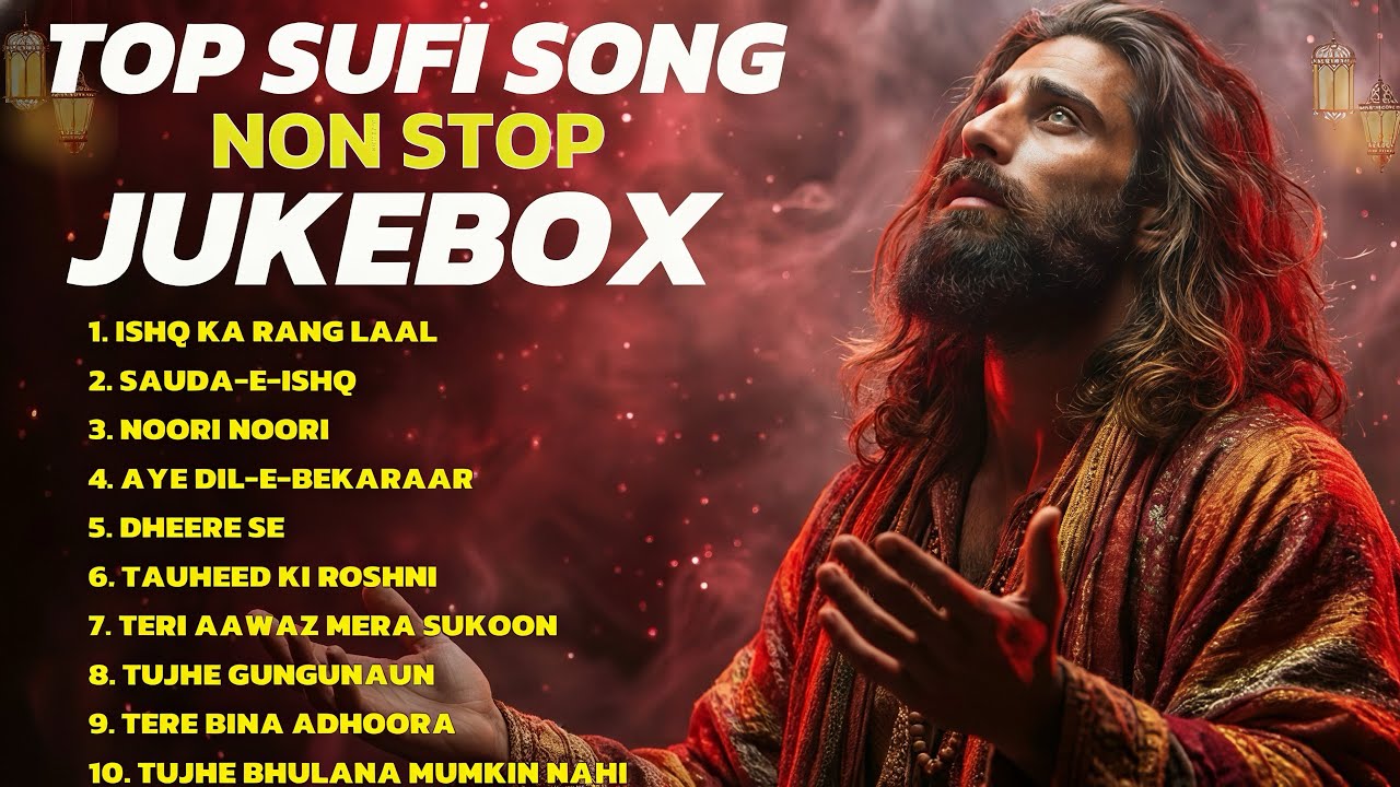 Top Sufi Songs Non Stop Jukebox 🎧 | Heart Touching Ishqiya Sufi Songs | Ruhani Mehfil ✨