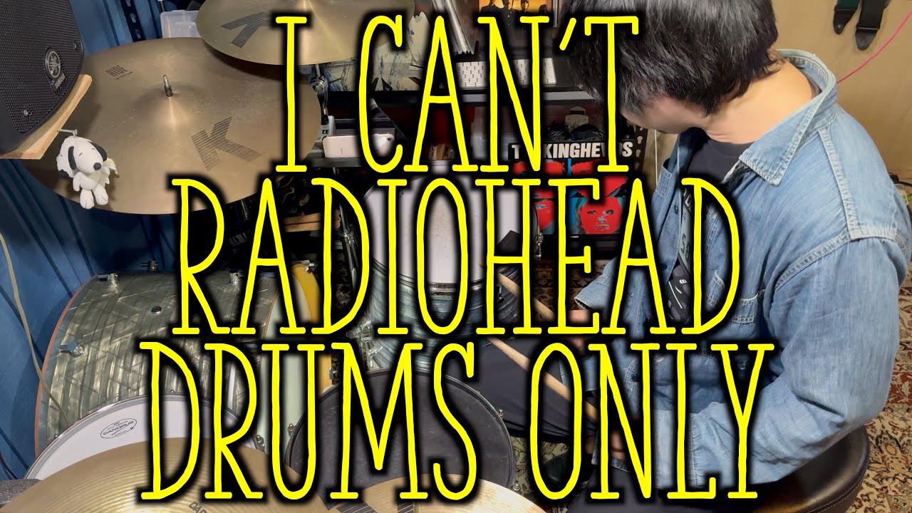 I Can’t【Drums Only】Radiohead