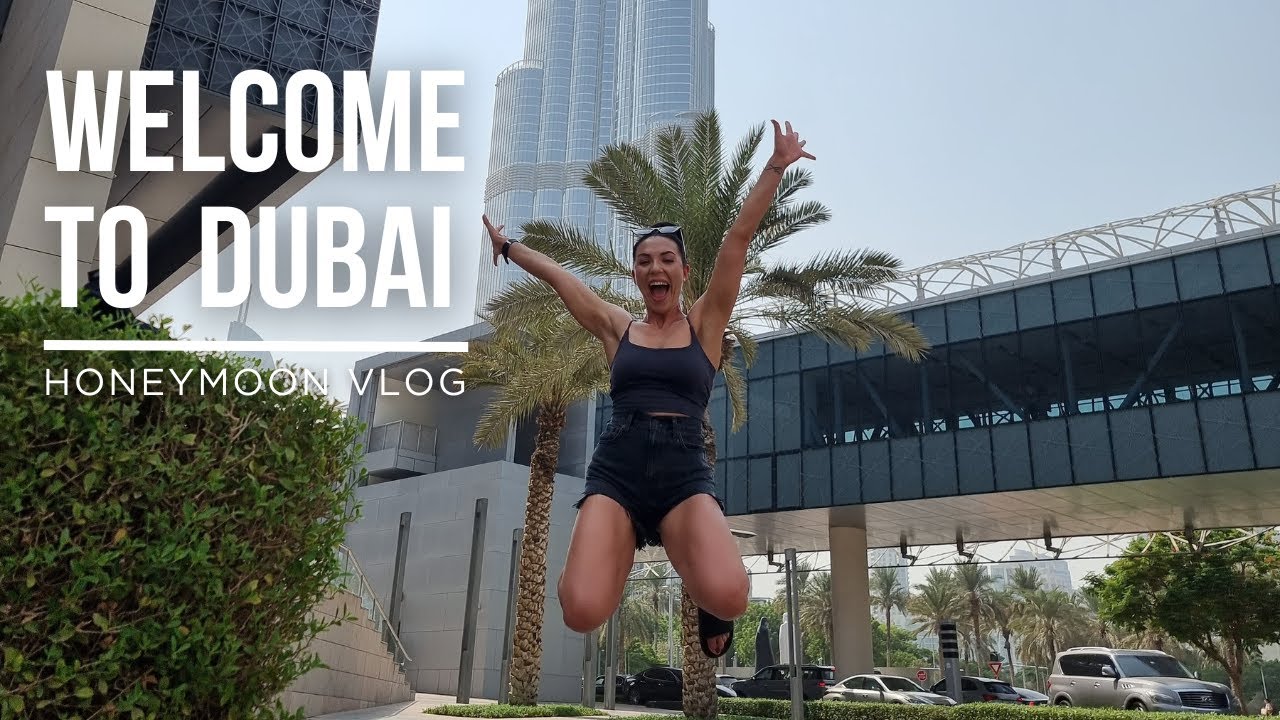 Welcome to Dubai | Honeymoon Vlog