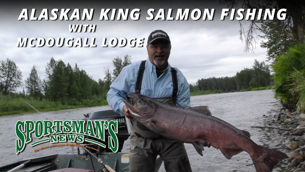 Alaskan King Salmon Fishing with McDougall Lodge