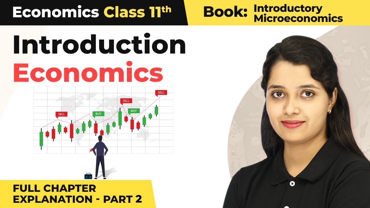 Class 11 Economics Chapter 1 | Introduction Full Chapter Explanation (Part 2)