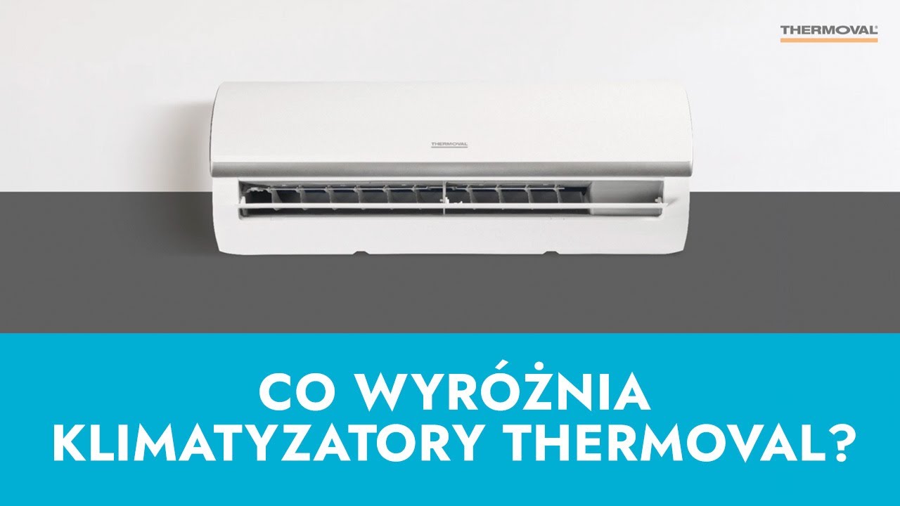Co wyr&oacute;żnia klimatyzatory Thermoval?