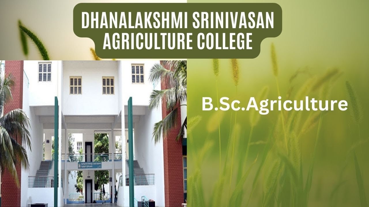 Dhanalakshmi Srinivasan Agriculture college