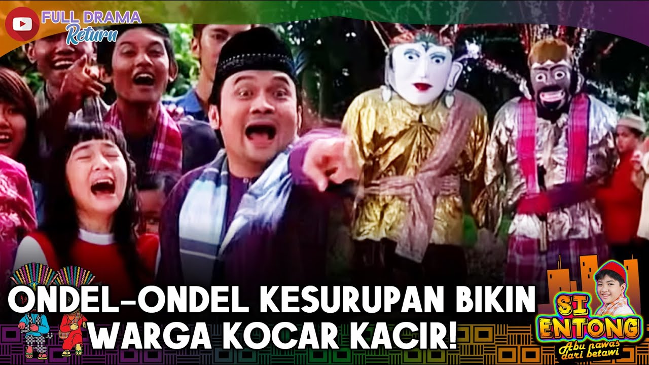 ONDEL-ONDEL KESURUPAN! KAMPUNG ENTONG LANGSUNG PANIK TOTAL! - SI ENTONG