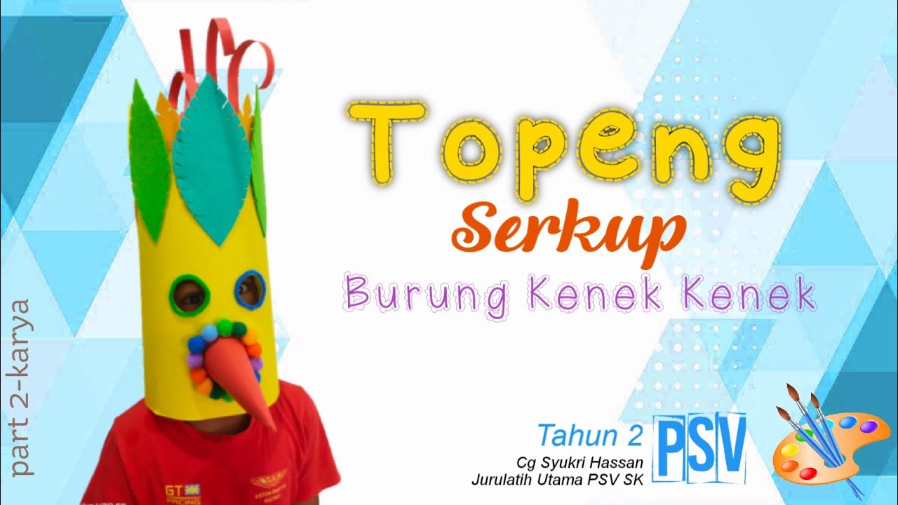TOPENG SERKUP | PSV Tahun 2 | Unit 7 Burung Kenek Kenek - Karya