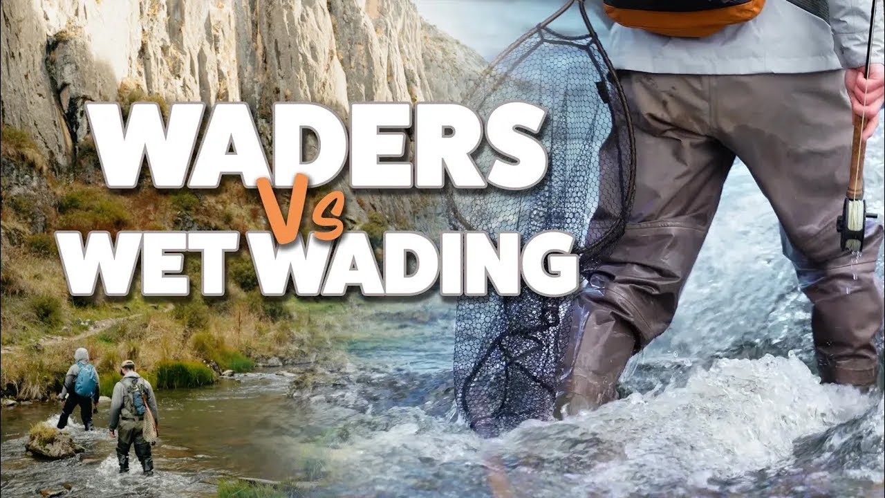Waders vs. Wet Wading | Pros & Cons | Everything You Need to Know