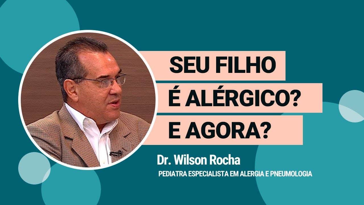 SEU FILHO É ALÉRGICO? E AGORA? | DR. WILSON ROCHA
