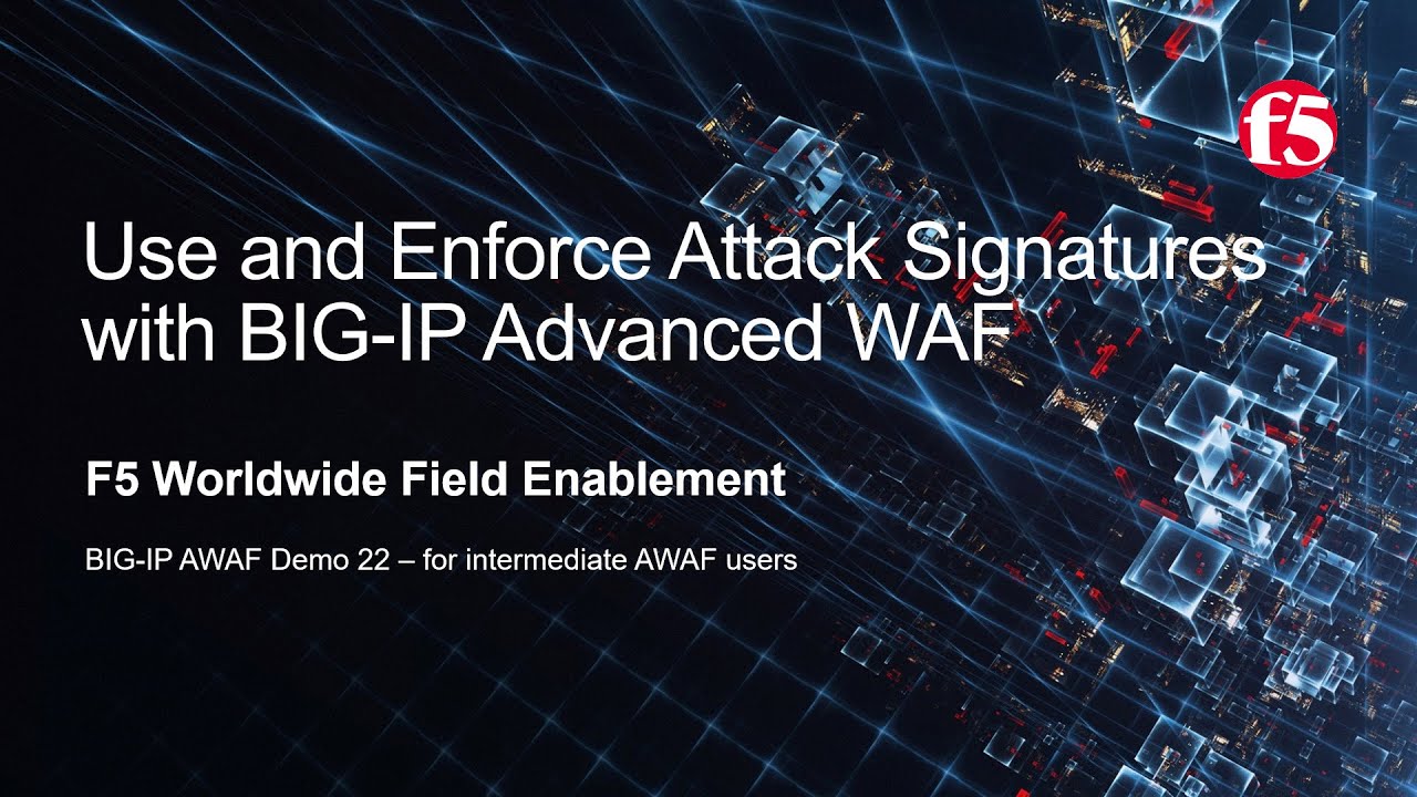 BIG-IP AWAF Demo 22 &mdash; Использование и обеспечение безопасности сигнатур атак с помощью F5 BIG-IP ...