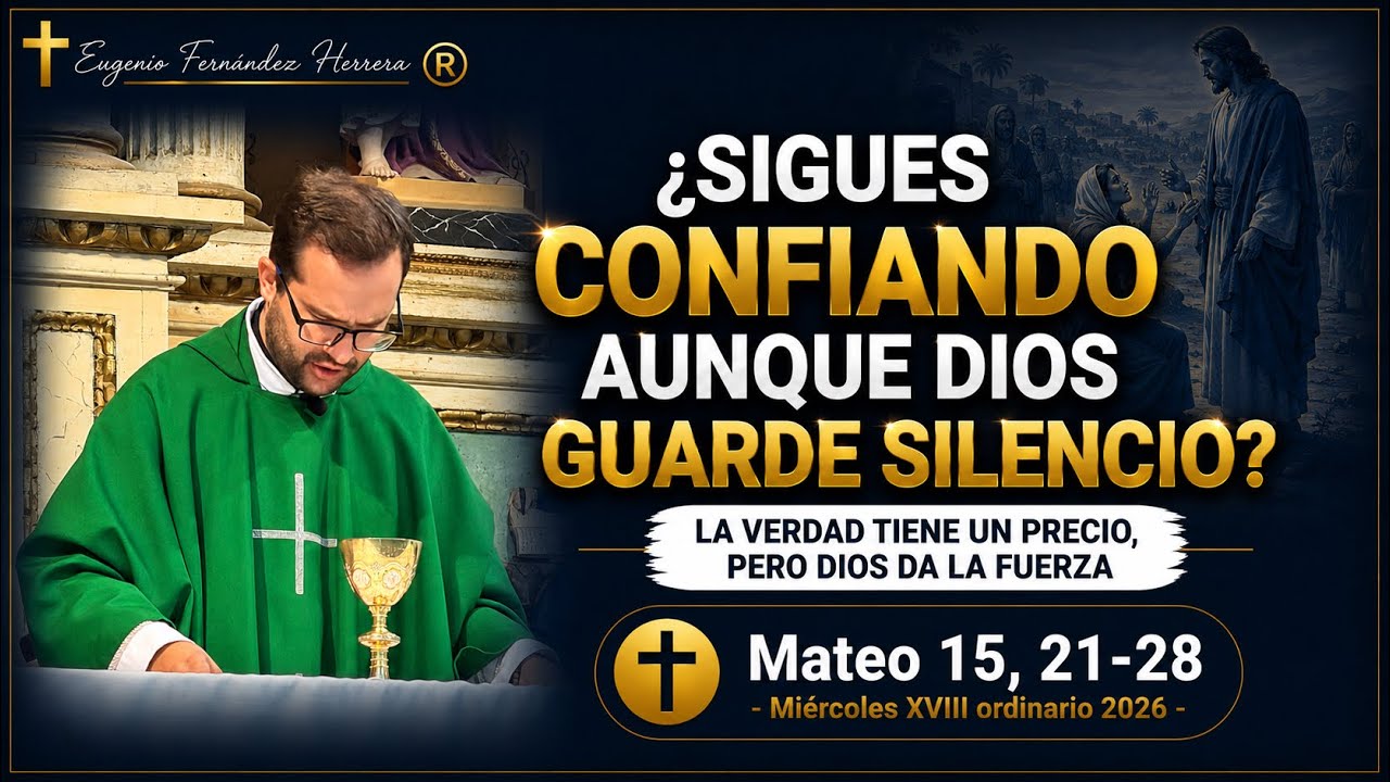 Mi&eacute;rcoles XVIII Ordinario (Mt 15,21-28)