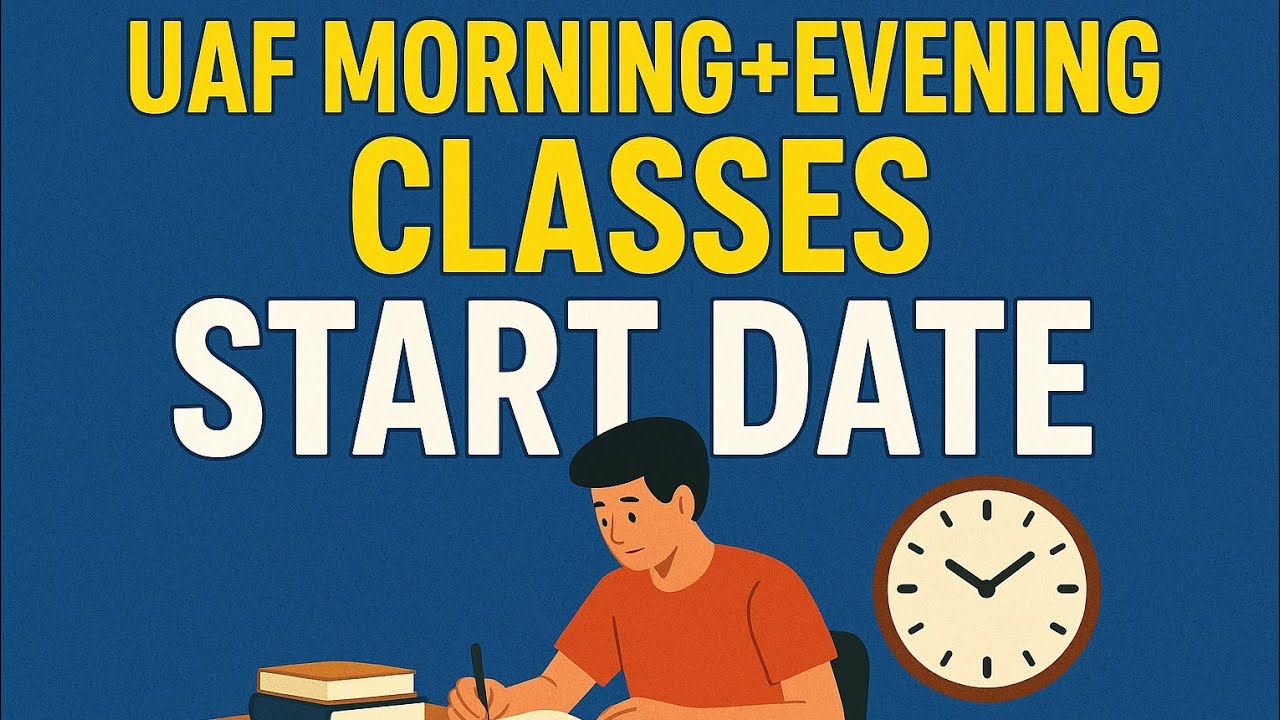 UAF undergraduate classes start date 2025 | UAF morning+evening classes start date 