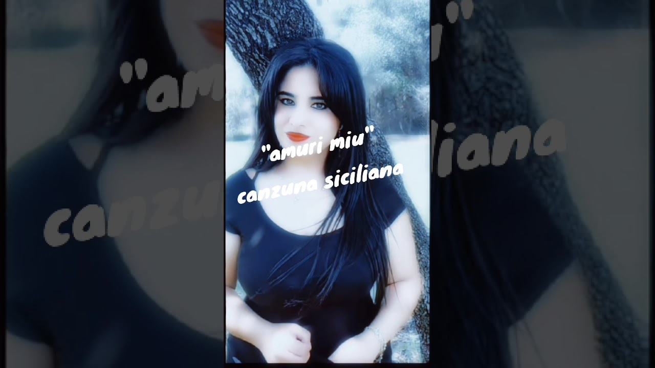 Amuri miu, canzuna siciliana. 
