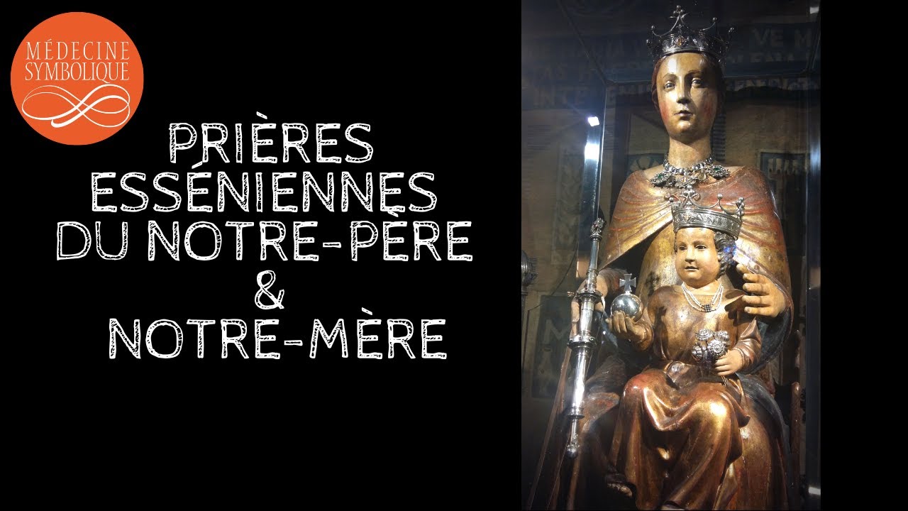 Pri&egrave;res Ess&eacute;niennes du Notre-P&egrave;re et Notre-M&egrave;re