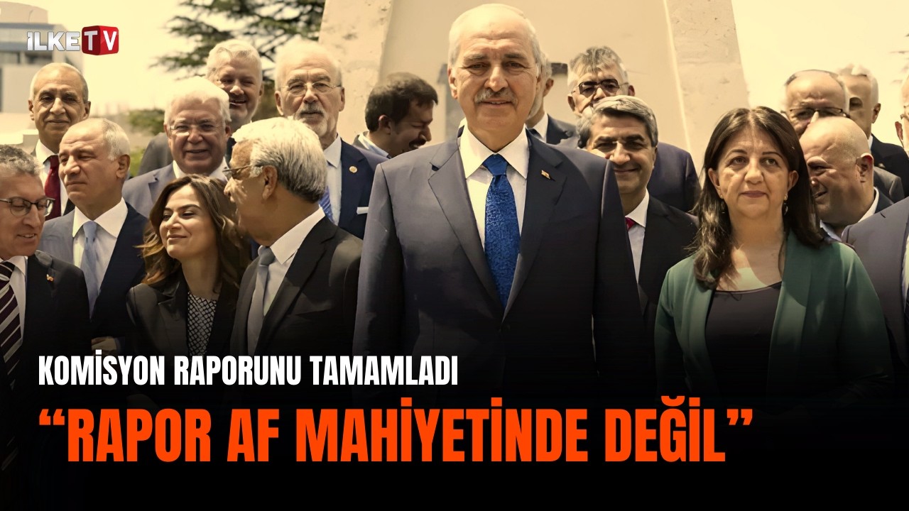 Süreç raporu tamamlandı I Kurtulmuş: 