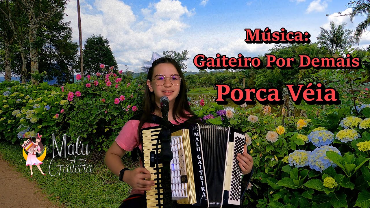 Malu Gaiteira - Gaiteiro Por Demais - Porca Véia