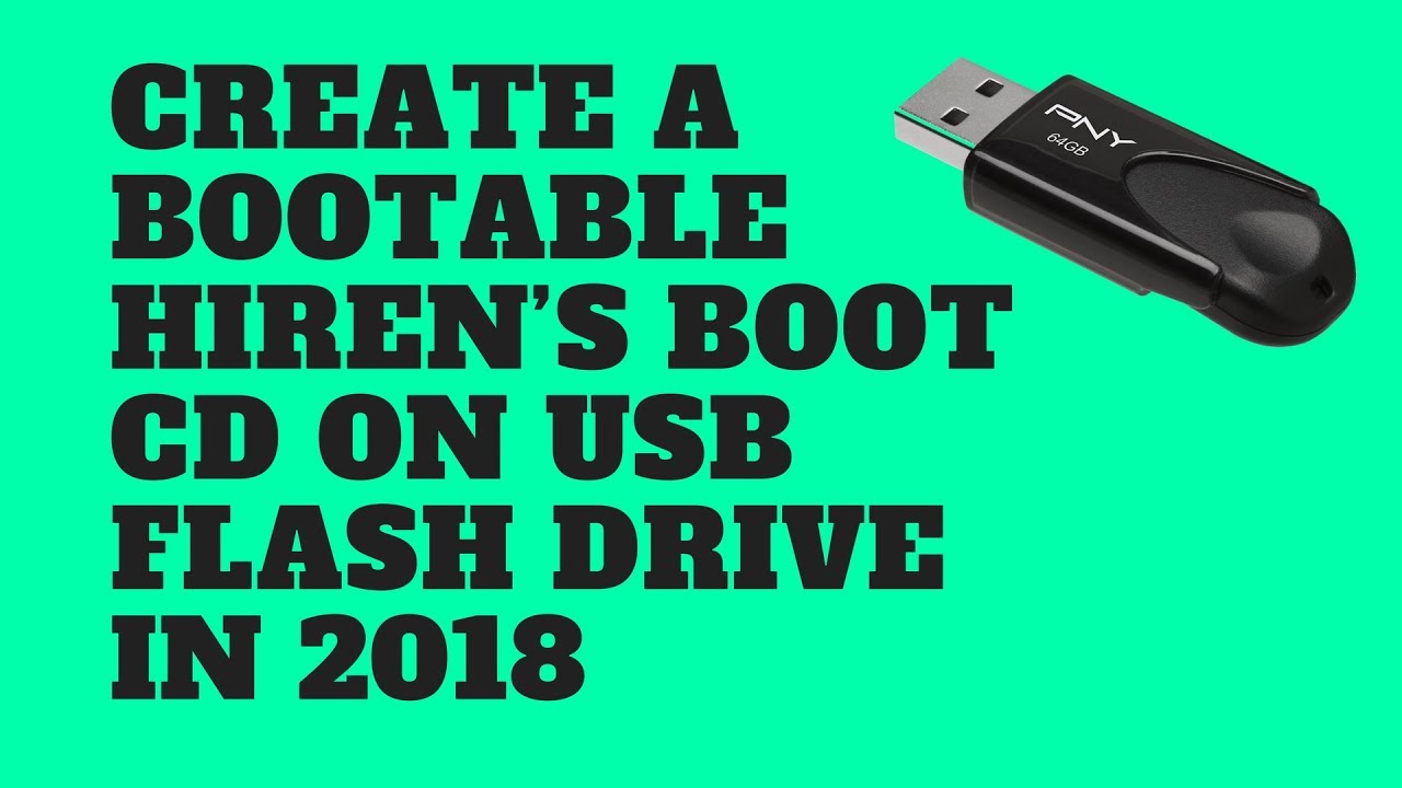 Create A Bootable Hiren&rsquo;s Boot CD on USB Flash Drive (2018)