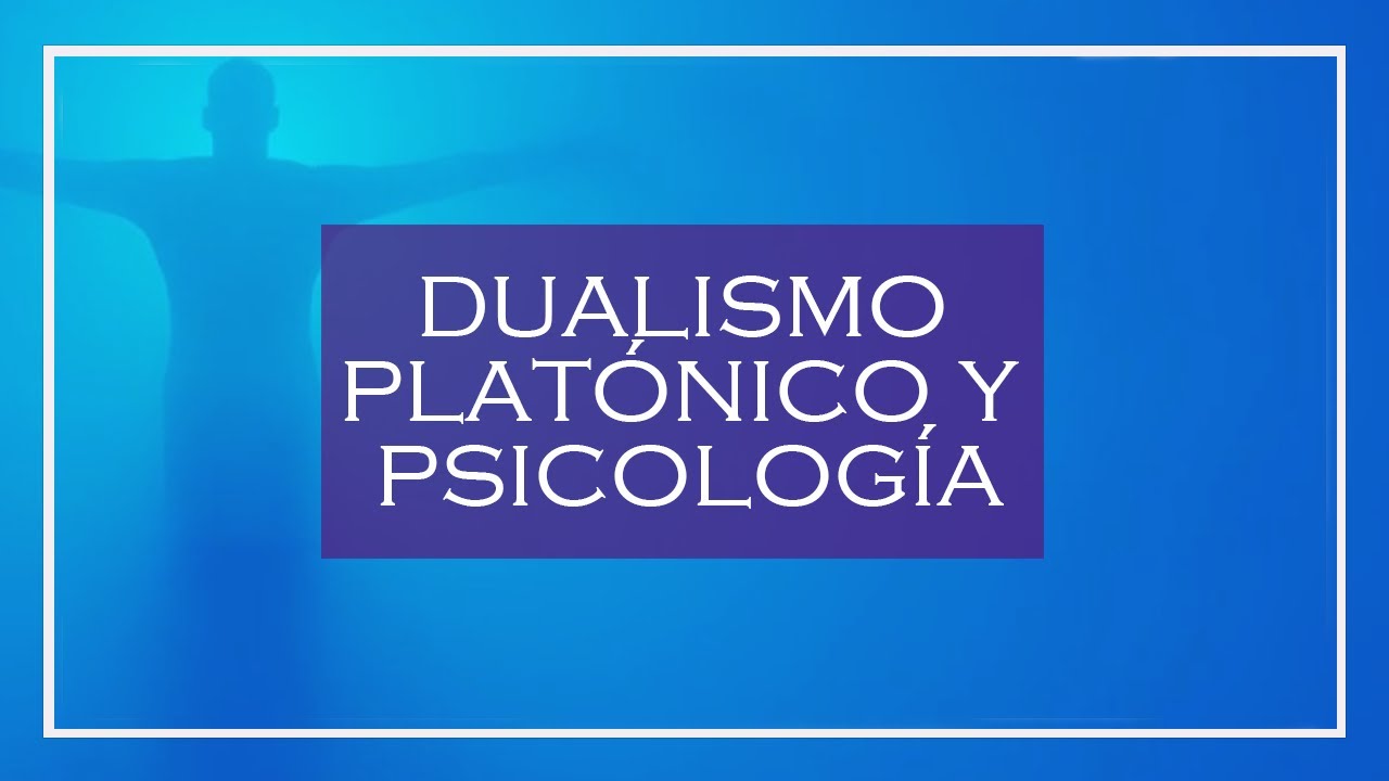 DUALISMO DE PLATÓN Y PSICOLOGÍA: RELACIÓN ENTRE PSICOLOGÍA Y FISOLOSFÍA (1/3) | PsicoDav @Valdahla