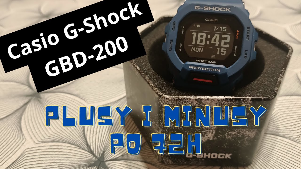 Casio g-shock GBD 200 po 72 godzinach plusy i minusy.