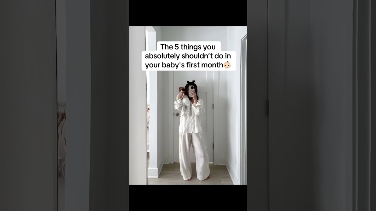 👶🏻The 5 things you absolutely shouldn&rsquo;t do in your baby's first month