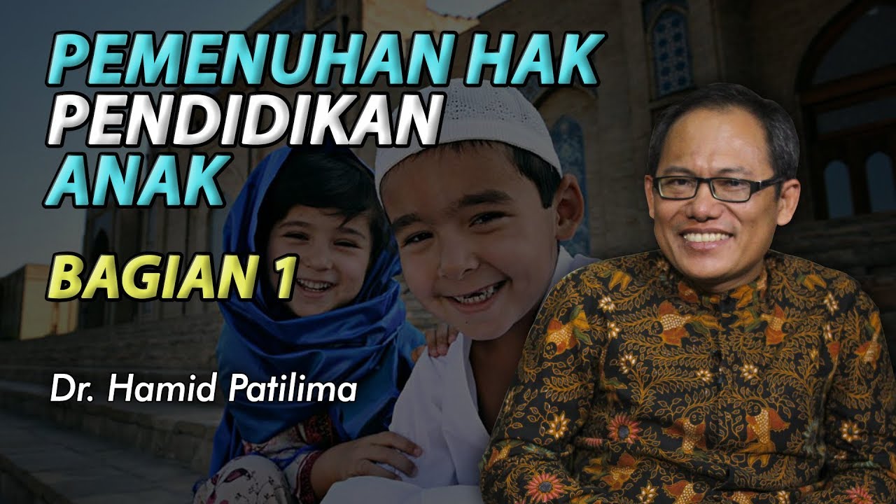 Pemenuhan Hak Pendidikan Anak - Dr. Hamid Patilima