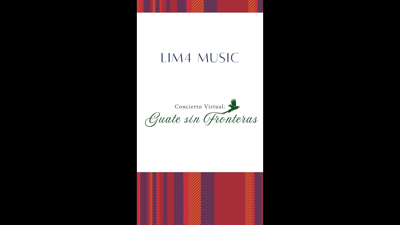 #GUATE SIN FRONTERAS - #Concierto Virtual #músicaguatemalteca LIM4 MUSIC