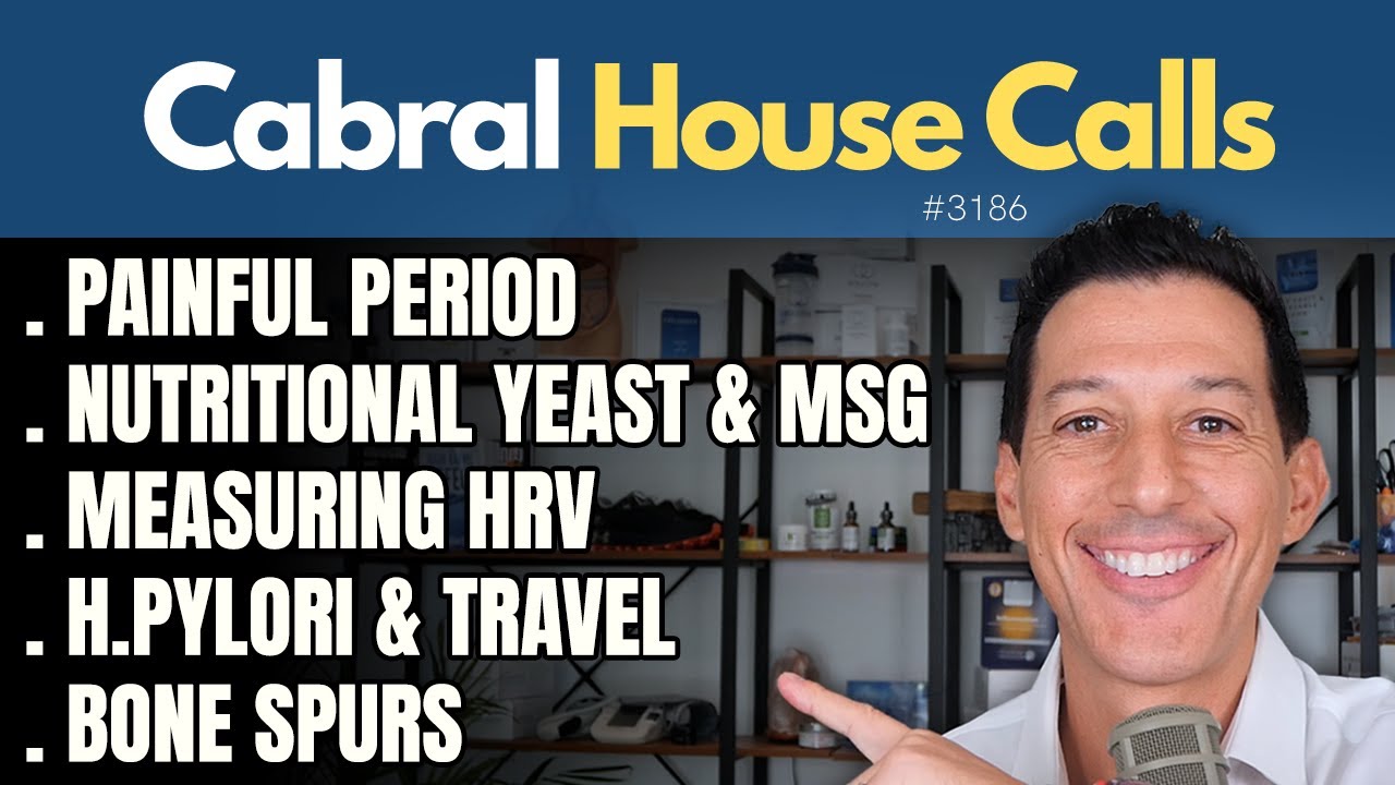 Painful Period, Nutritional Yeast & MSG, Measuring HRV, H.Pylori & Travel, Bone Spurs