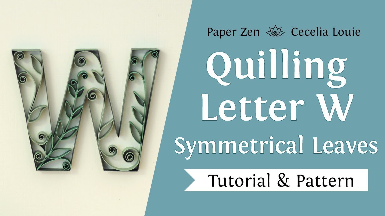 Quilling Letters Tutorial - On-Edge Uppercase Letter W - Symmetrical Leaves Pattern Tutorial