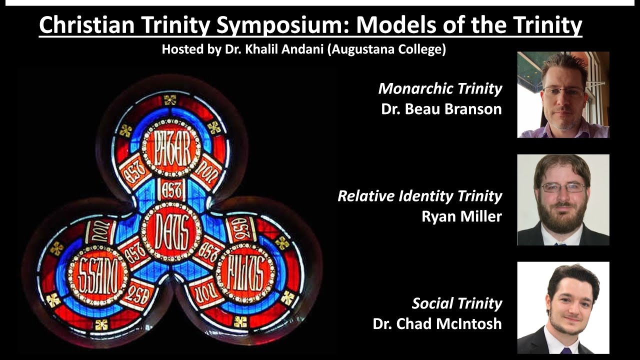 Christian Trinity Symposium: Models by Beau Branson, Ryan Miller & Chad McIntosh with Khalil Andani
