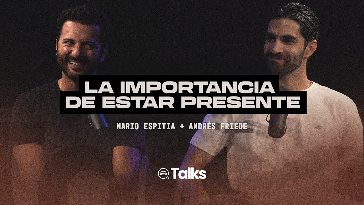 LVR Talks EP #16 - La Importancia de Estar Presente - Mario Espitia y Andr&eacute;s Friede