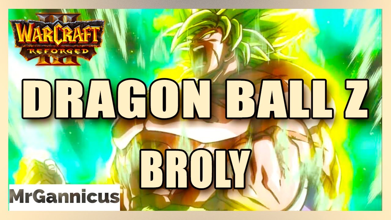 Dragon Ball Z | Broly Gameplay | Warcraft III Reforged | Z Fighters | Great Battles | Farming |