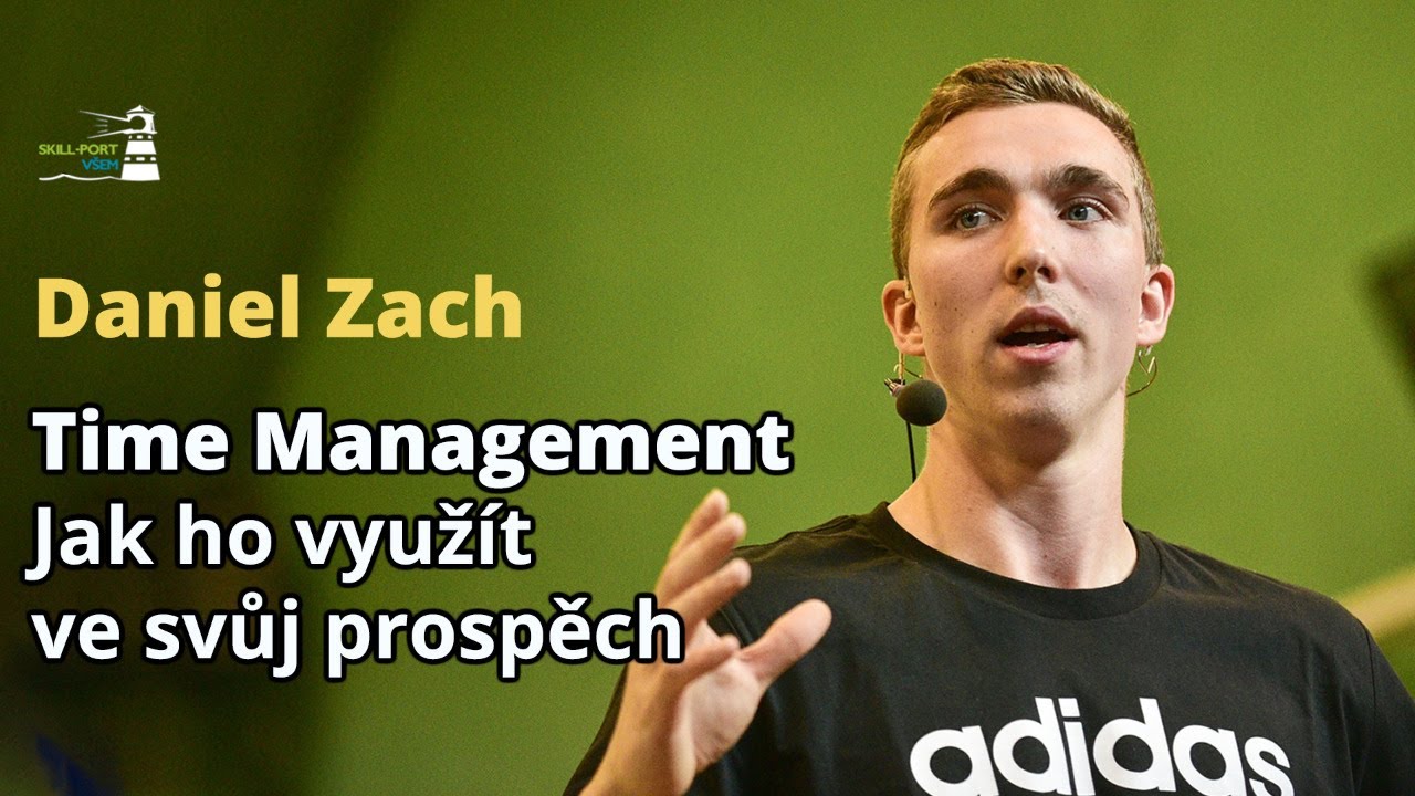 Skill-Port VŠEM: Daniel Zach - Time Management – Jak ho využít ve svůj prospěch