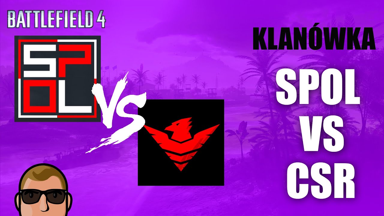 Battlefield 4 | SPOL vs CSR - Dominacja 5vs5 - O brzasku