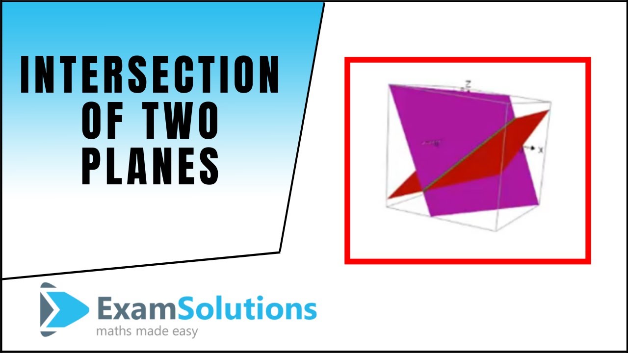 Пересечение двух плоскостей: ExamSolutions Maths Revision