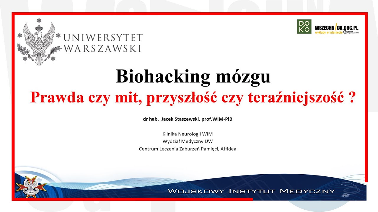 Biohacking m&oacute;zgu - prawda czy mit, przyszłość czy teraźniejszość? - dr hab. n. med. Jacek Staszewski
