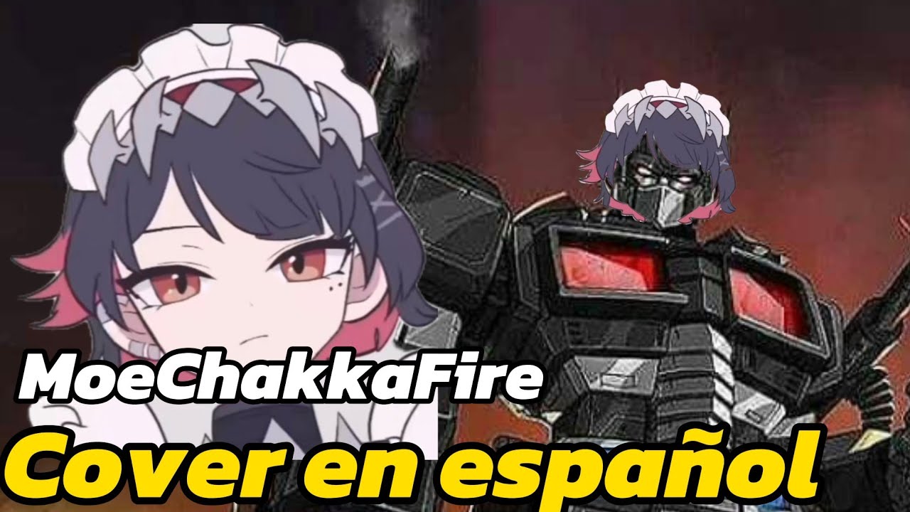 MoeChakkaFire [Ellen Joe Song] [Cover en español] con gameplay durísimo de Transformers de fondo