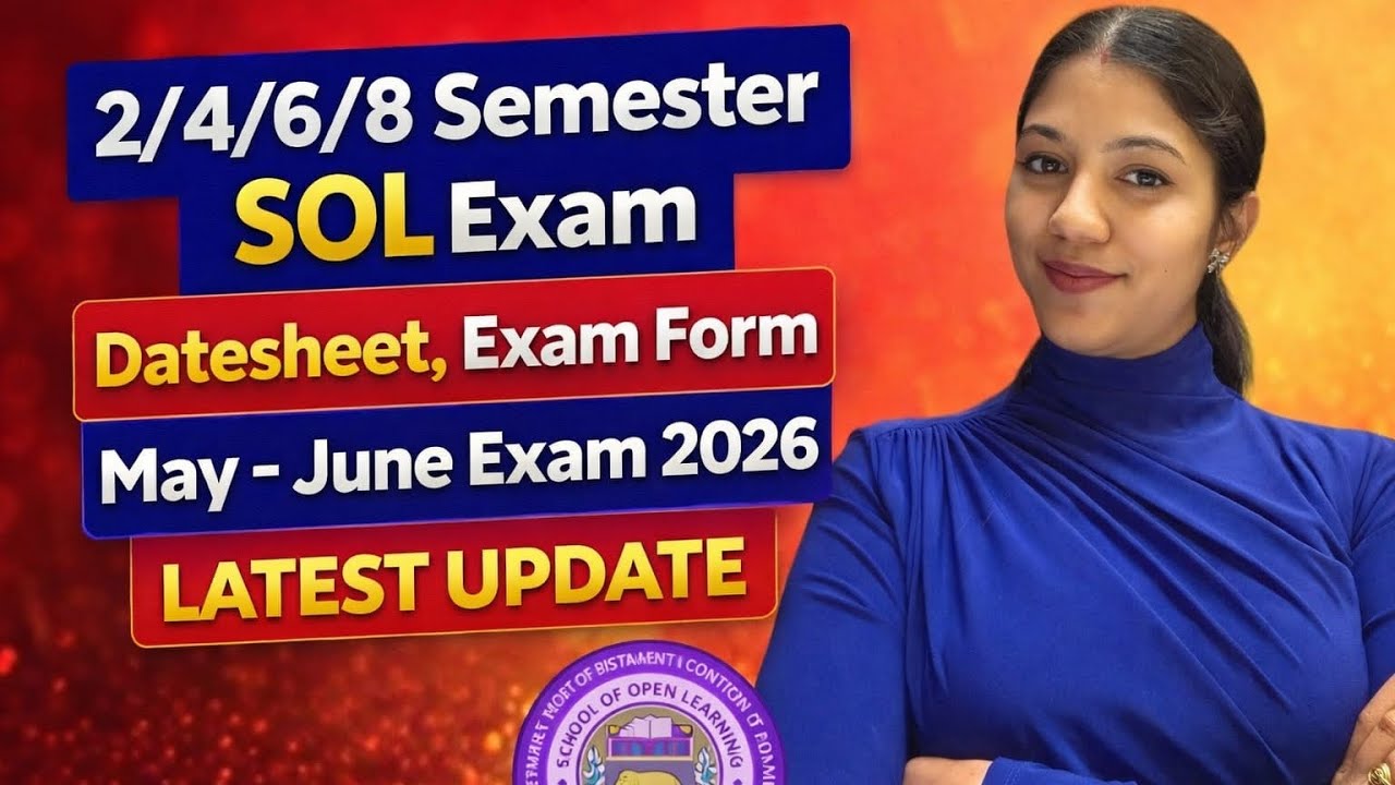 DU SOL 2/4/6/8 Semester Exam Datesheet May June 2026 | SOL Exam Form Update 2026| SOL Exam 2026