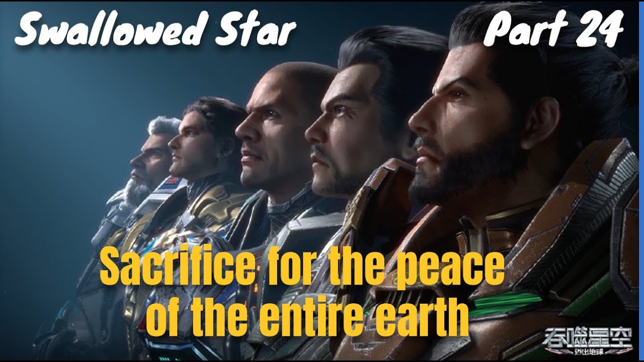 Sacrifice for the peace of the entire earth. - Swallowed Star Part 24