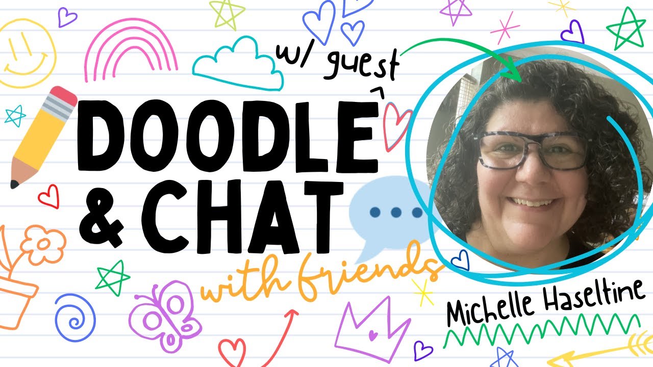 Michelle Haseltine | Doodle and Chat with Friends | Episode 244