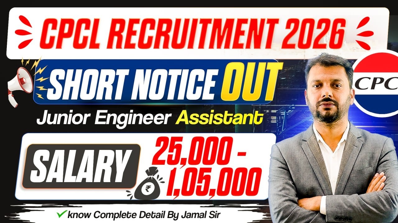 CPCL Recruitment 2026 Short Notice Out! 🚀 Junior Engineer Assistant | Salary & Eligibility