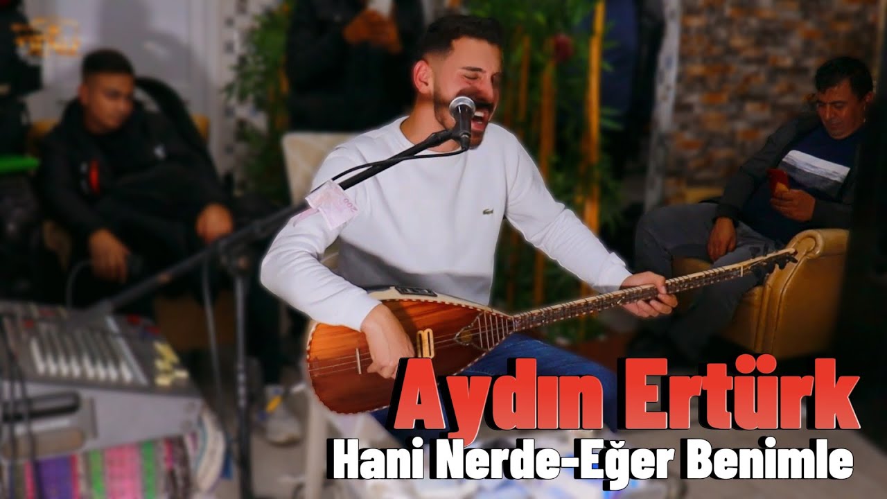 Aydın Ertürk: Hani Nerde Babam - Eğer Benimle ( Uzun Hava ) - 2024