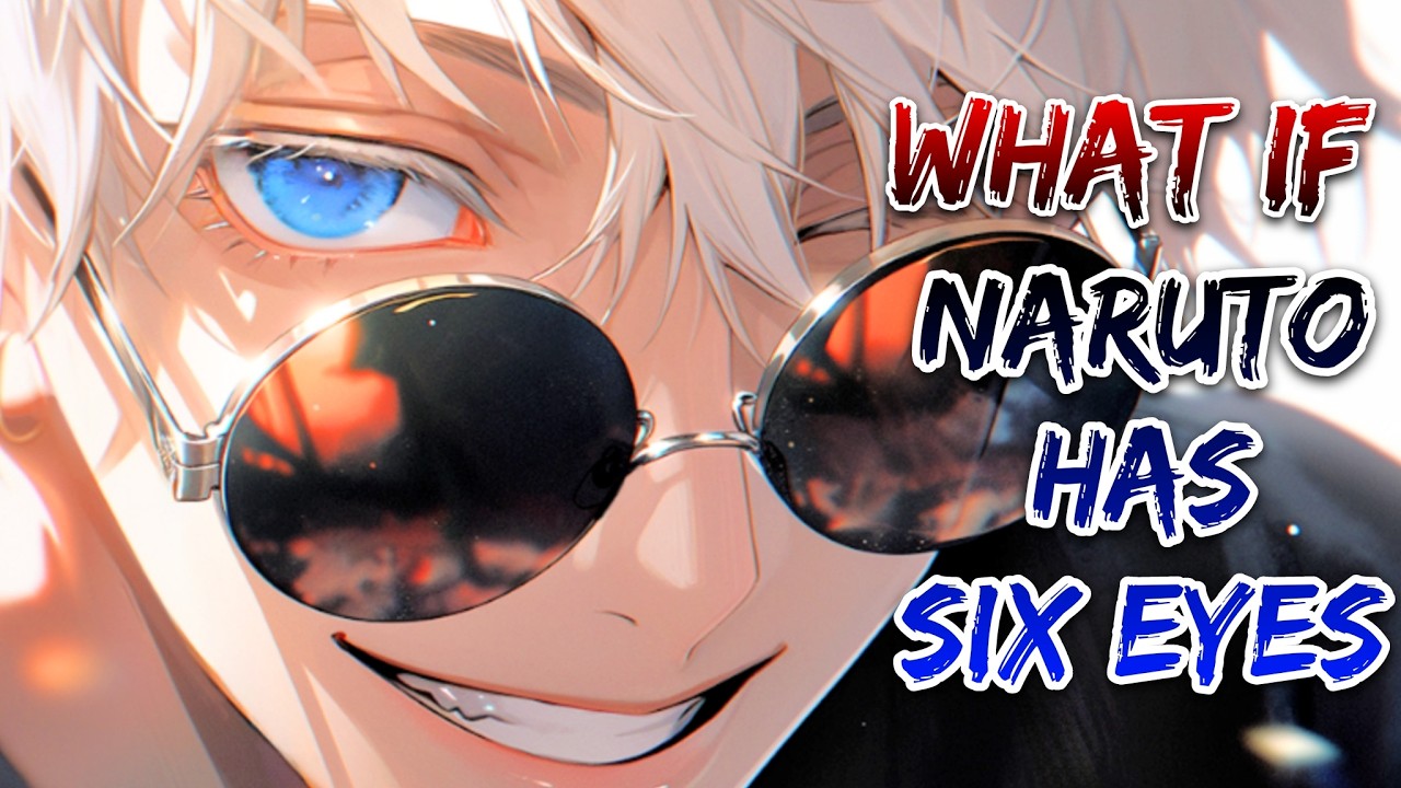 What If Naruto Has Gojo's Six Eyes What if Naruto has six eyes What if Naruto has Gojo bloodline