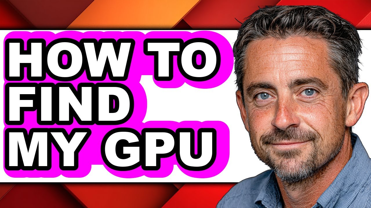 How to Find My Gpu (full Guide)