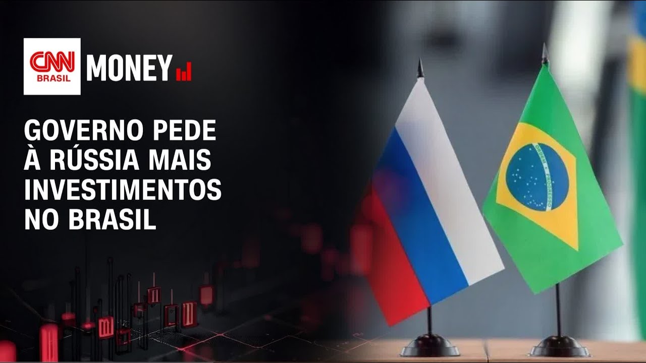 Governo pede à Rússia mais investimentos no Brasil | MONEY NEWS