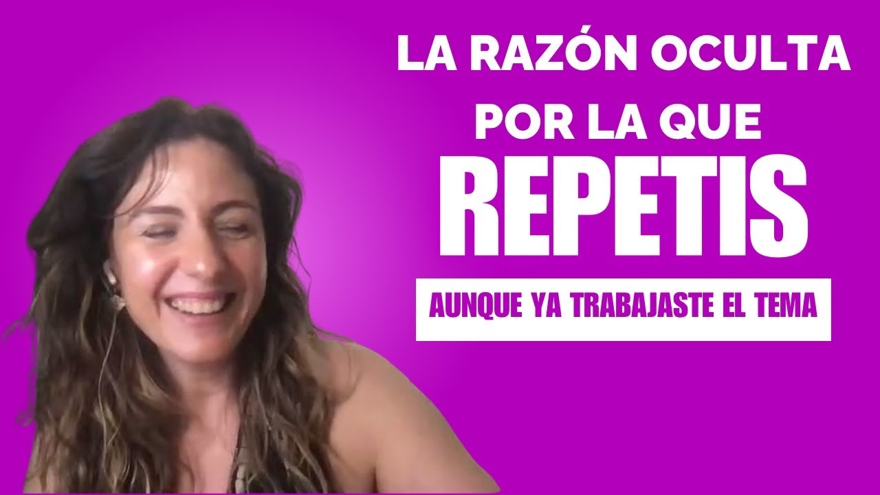 La razón oculta por la que repetís aunque ya ‘trabajaste el tema”