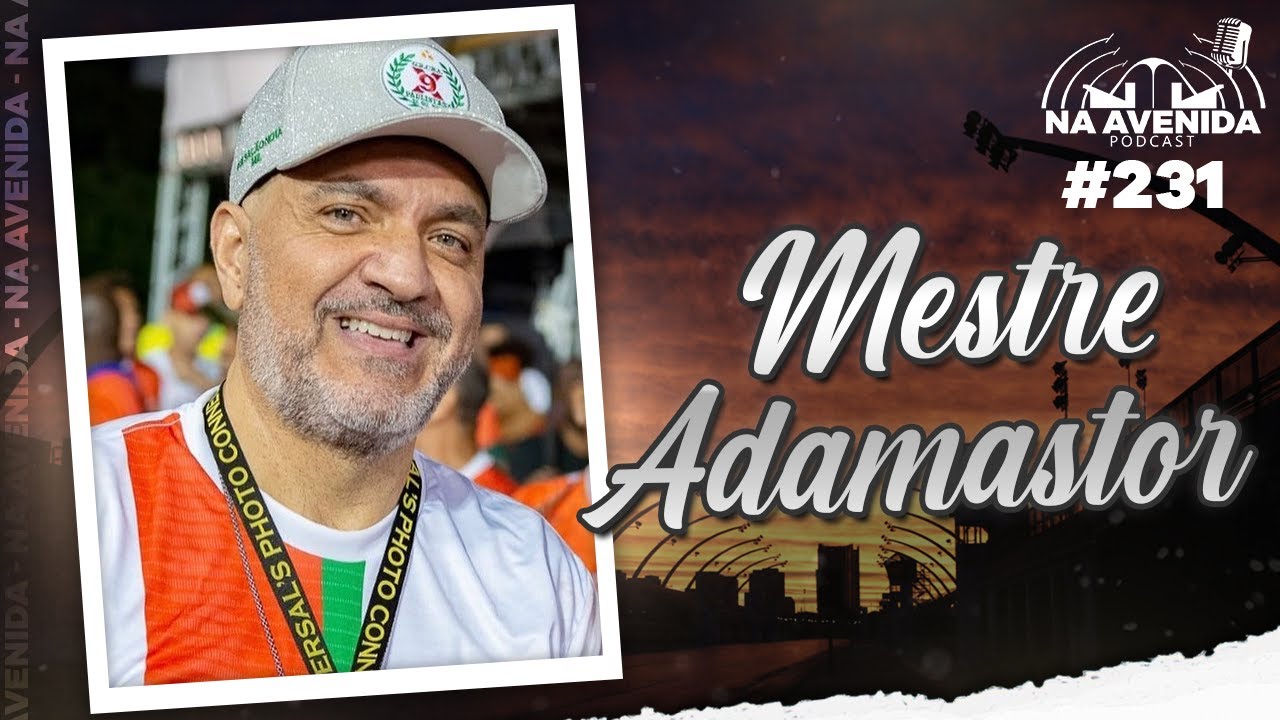 MESTRE ADAMASTOR #231 Na Avenida Podcast | Carnaval