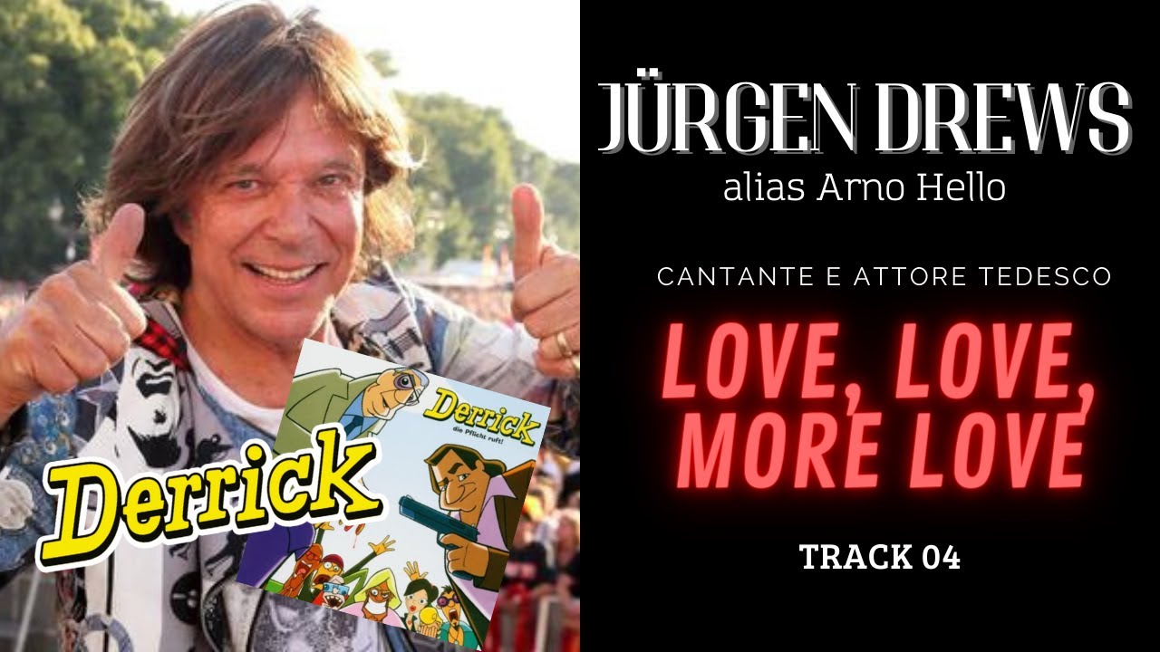 Jürgen Drews alias Arno Hello - Love, Love, More Love - Track 04