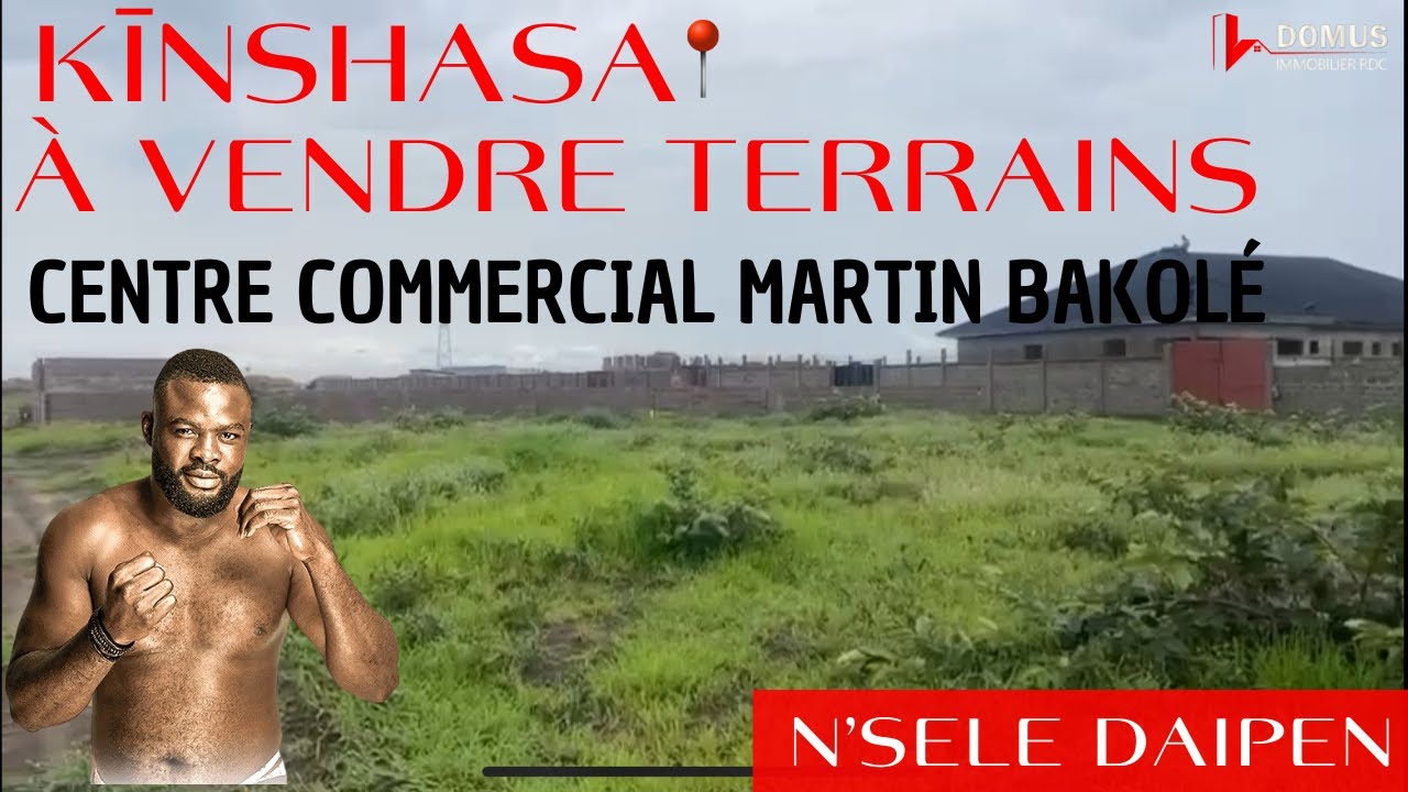 A VENDRE À KINSHASA RDC NSELE TERRAINS PROCHE DU CENTRE COMMERCIAL MARTIN BAKOLÉ & MACADAM