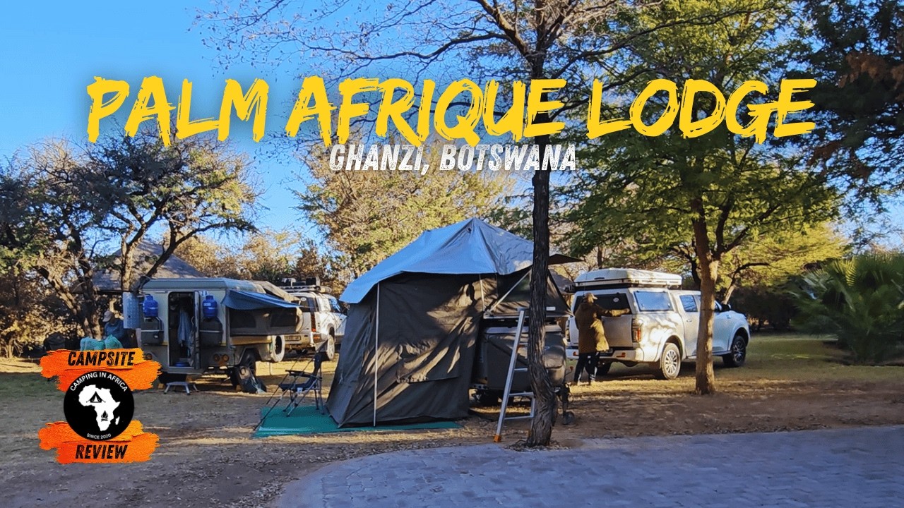 Кемпинг в Palm Afrique Lodge, Ганзи, Ботсвана | Обзор кемпинга