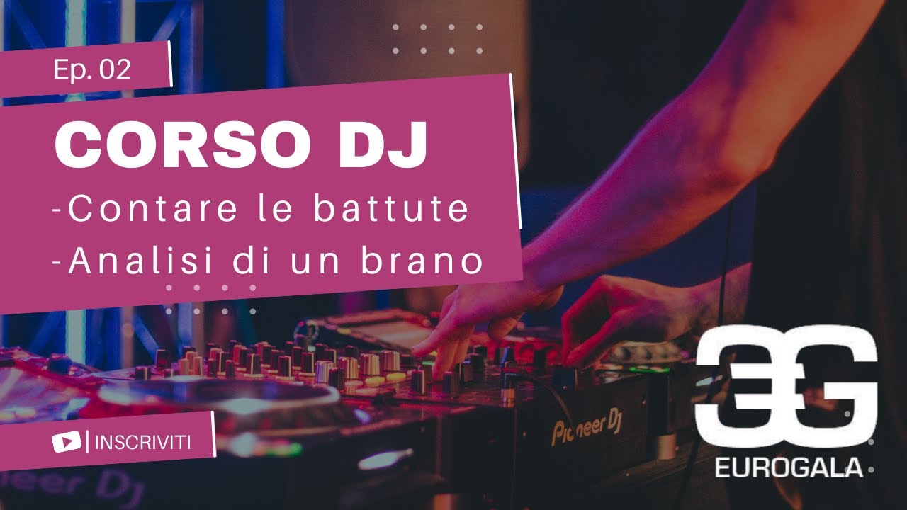 Corso per DJ | Videolezione 2 - Impariamo a contare le battute - Analisi di un brano Dance