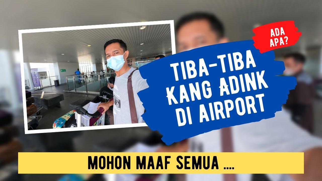 Tiba-Tiba Kang Adink Mendadak ke Airport di Brunei