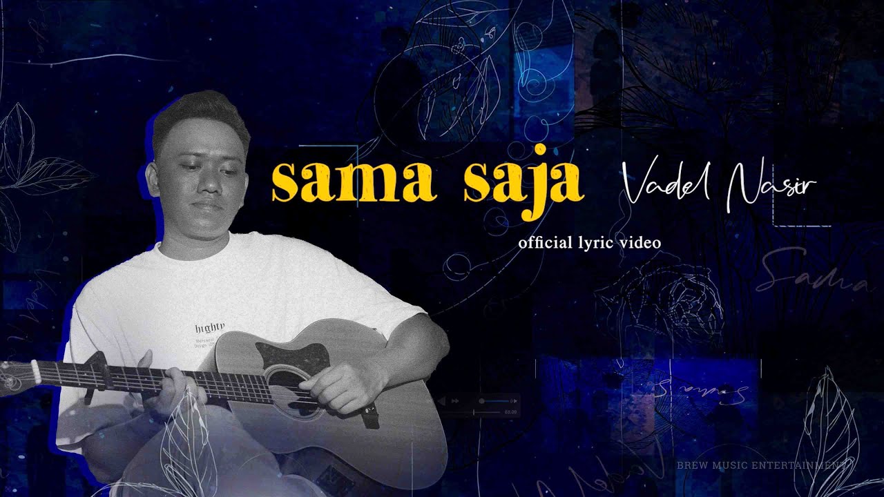 Vadel Nasir - Sama Saja (Official Lyric Video)
